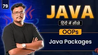Lecture 79 - Introduction to Packages | JAVA Full Course | Programming Classes