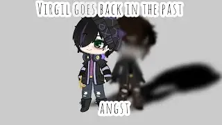 Virgil goes back in the past (not original |ANGST| •lilac fander•❤️PRINXIETY💜
