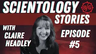 Scientology Stories  #5 w/ Claire Headley - Interview with Ex-Sea Org Member - Mark Fisher (Part #1)