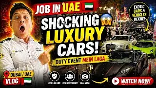 Dubai Security Guard Vlog Ep 2 | Event Duty & Luxury Cars | UAE Job | 