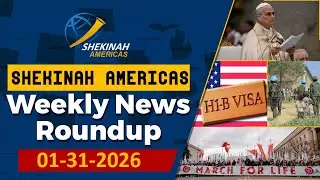SHEKINAH AMERICAS  Weekly News Roundup 61th Episode 01-31-2026
