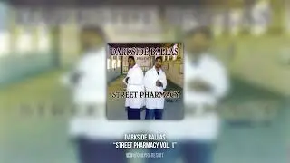 Darkside Ballaz - Street Pharmacy Vol.1 (FULL ALBUM)