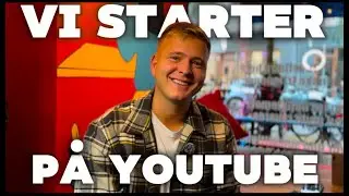 VI STARTER PÅ YOUTUBE!