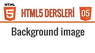 HTML5 - Ders 05 - Background Image