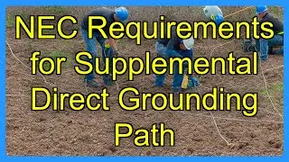 NEC Requirements for Supplemental Direct Grounding Path