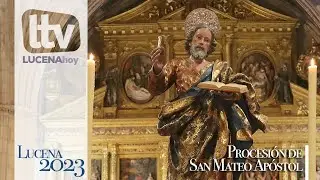VÍDEO: Procesión de San Mateo Apóstol en Lucena