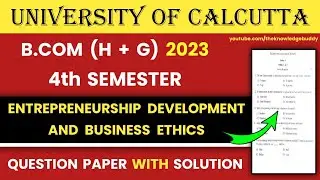 CU Bcom 4th Semester Entrepreneurship Development and Business Ethics Solved Question Paper 2023