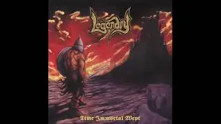 Legendry - Time Immortal Wept - ( full album - 2023)