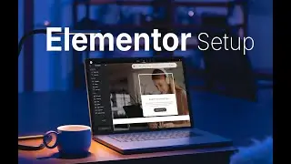 Elementor Setup in 10 Minutes | Must-Do Settings Before Designing