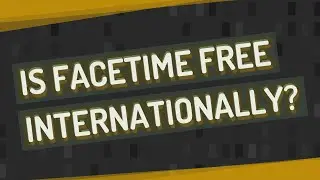 Is FaceTime free internationally?