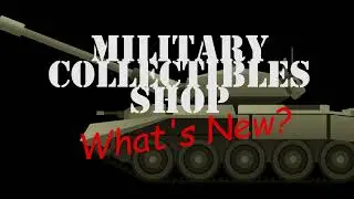 What's New at the Military Collectibles Shop - August