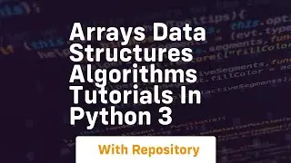 arrays data structures algorithms tutorials in python 3