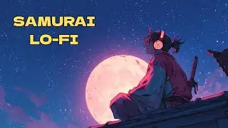 SAMURAI LO-FI  |  Moonlit Beats 🌙 Japanese Night Lofi, Chill & Relax