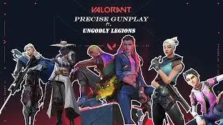 Valorant Precise Gunplay ft. UnGodly LeGions