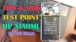Tips Cara Melakukan Test Point di HP Xiaomi Biar 100% Berhasil Wajib Tahu!!