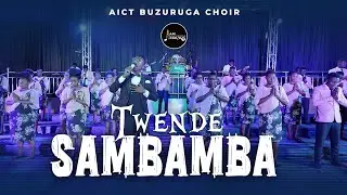 TWENDE SAMBAMBA - AIC Buzuruga Choir