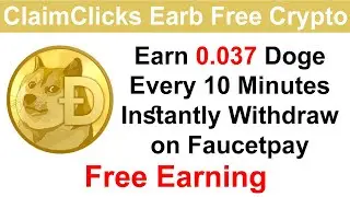 claimclicks Earn Free 0.037 Dogecoin Sat Every 10 Minutes 25 Time clime per day Online Millionaire