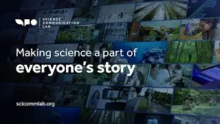 Hear scientists share their stories at the Science Communication Lab!