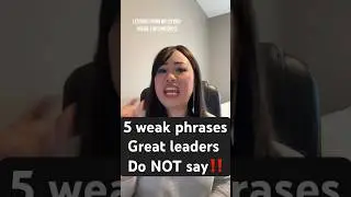 GREAT leaders AVOID these 5 weak phrases at all costs