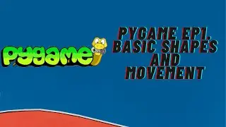 Pygame Ep 1: Basic Shapes and Movement
