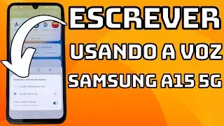 COMO DIGITAR USANDO A VOZ NO CELULAR SAMSUNG GALAXY A15 5G