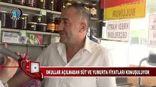 OKULLAR A&Ccedil;ILMADAN S&Uuml;T VE YUMURTA FİYATLARI KONUŞULUYOR