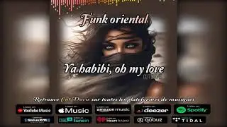 Ya habibi, oh my love - Funk Oriental