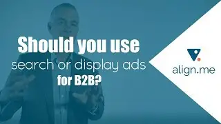 Should you use search or display ads for B2B?