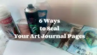 6 way to seal art journal pages/how to: keep art journal pages from sticking