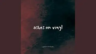 ashes on vinyl