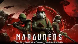 Marauders | Dev Blog # 007 with @DontoniLamb &  Sterdekie