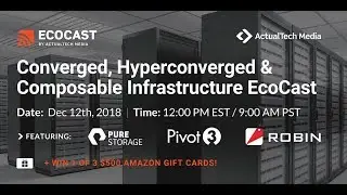 Converged, Hyperconverged (HCI), and Composable Infrastructure EcoCast