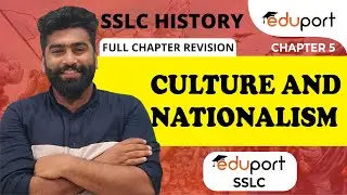 Culture and Nationalism | SSLC History Chapter 5 | English Medium Full Chapter in 1 Shot