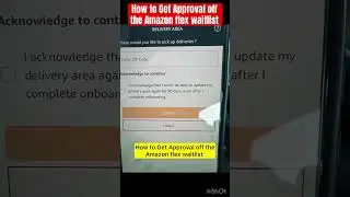 How to Get Approval off the Amazon flex waitlist #amazonflex #waitlist #amazon #amazonflexdriver