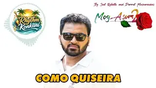 Como Quisiera - Konkani Song | Mog Asom 2 | Darrel Mascarenhas & Joel Rebello | Full Song
