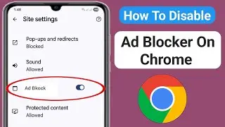 Disable Ad Blocker On Google Chrome -New Method 2025 | How To Disable Ad Blocker On Chrome?