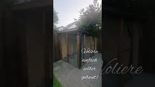 Voliere einfach selber bauen!