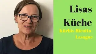 Lisas Küche Kürbis Ricotta Lasagne