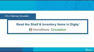 WorldShare Circulation: Read the Shelf and Inventory Items with Digby