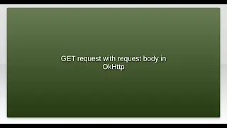 GET request with request body in OkHttp
