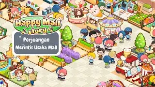 Aku Membangun Mall yang Sepi Menjadi Ramai di Game Happy Mall Story