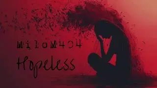 MiloM404 - Hopeless [DUBSTEP]