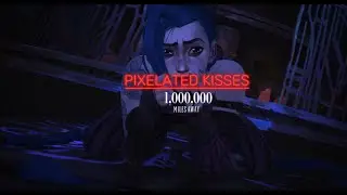 ARCANE - PIXELATED KISSES [AMV]