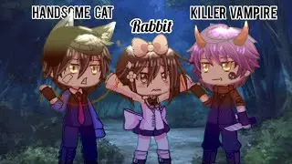 Rabbit between a killer vampire and a handsome cat (Movie) part 1🎀