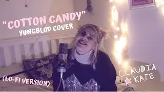'Cotton Candy' (YUNGBLUD Cover) |CLAUDIA KATE|