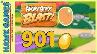 Angry Birds Blast Level 901 - 3 Stars Walkthrough, No Boosters