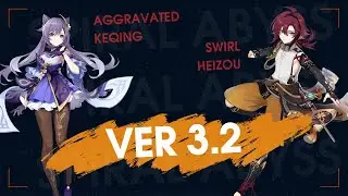 Spiral Abyss | Ver. 3.2 (2) - Aggravate KEQING & Swirl HEIZOU