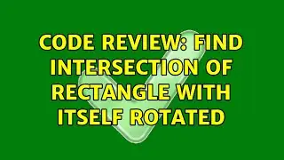 Code Review: Find intersection of rectangle with itself rotated