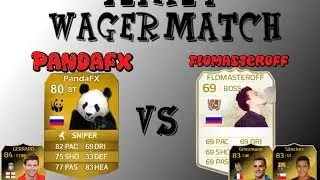 Fifa 14 Ultimate Team - Wager Match PandaFX vs Flomasteroff