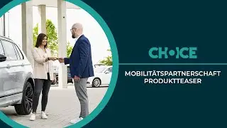 CHOICE Mobilit&auml;tspartnerschaft Produktteaser